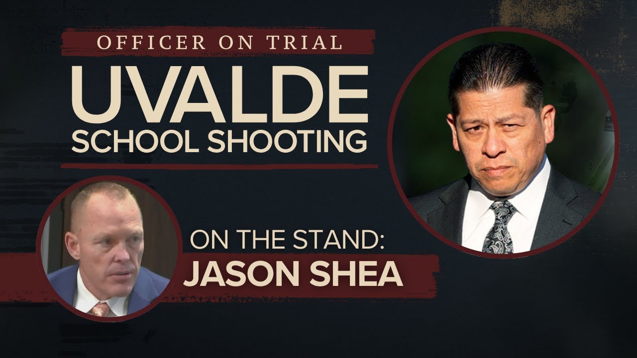 Texas Ranger Shea Testifies at Uvalde Officer Trial