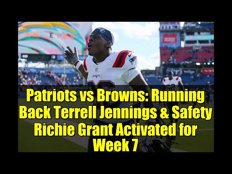 Patriots vs Browns: Running Back Terrell Jennings & Safety Richie Grant Activated for Week 7
