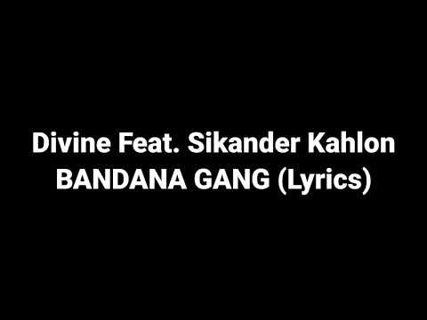 DIVINE Feat. Sikander Kahlon - BANDANA GANG Lyrics / Lyric Video | #BandanaGang