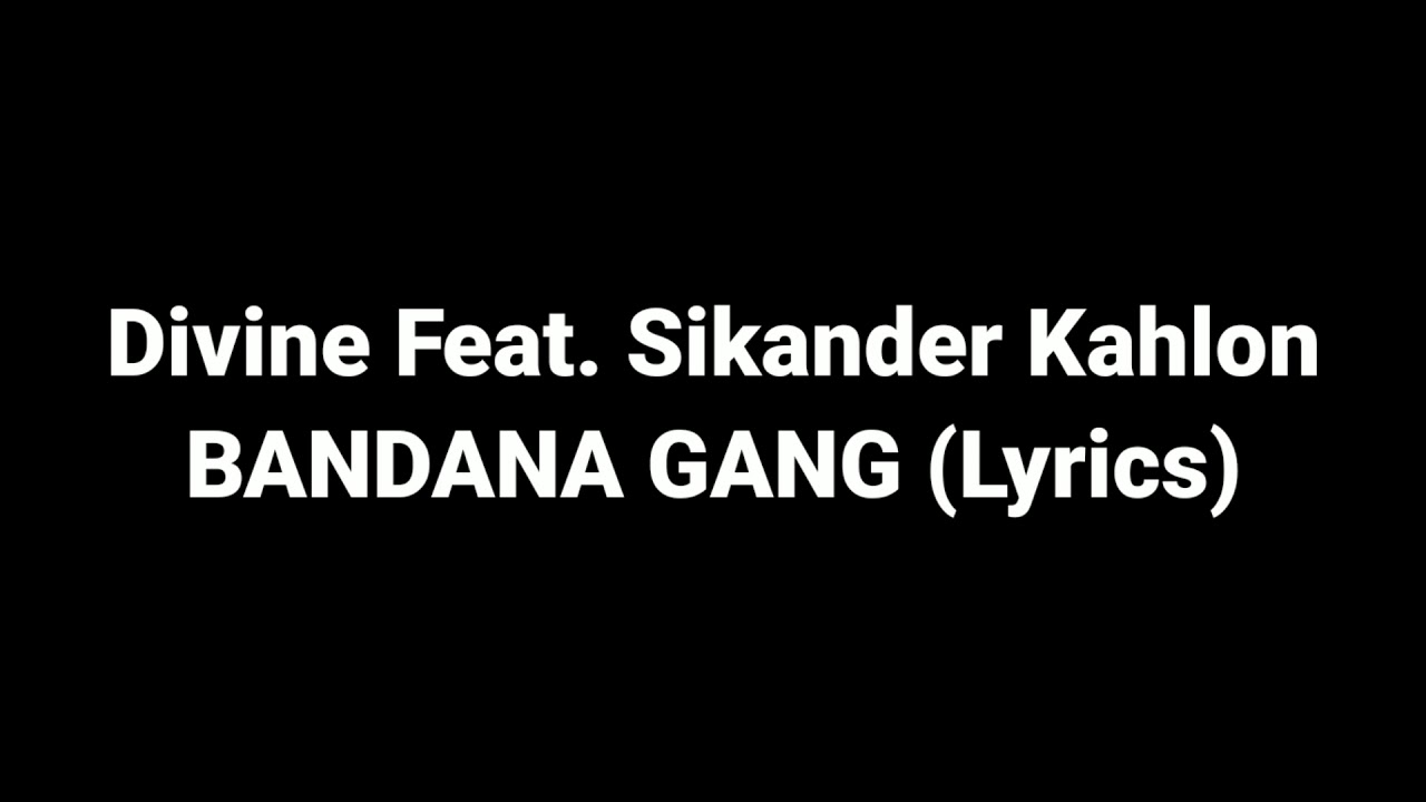 DIVINE ft. Sikander Kahlon - BANDANA GANG Lyrics | Lyric Video