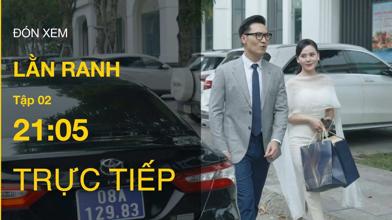 Xem Trực Tiếp Lằn Ranh Full Tập 2 | Lịch Phát Sóng Chi Tiết 📺