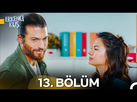Erkenci Kuş 13. Bölüm
