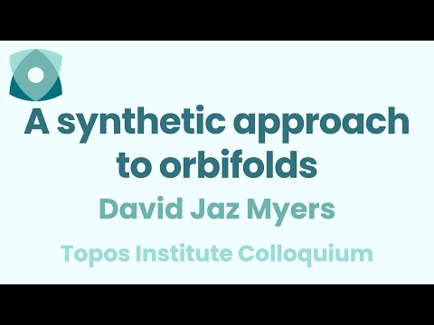 David Jaz Myers: "A synthetic approach to orbifolds"
