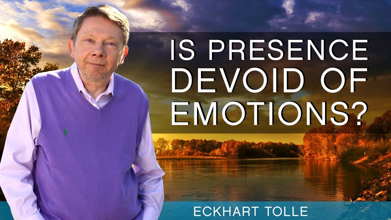 Eckhart Tolle on Presence & Emotions 🌿