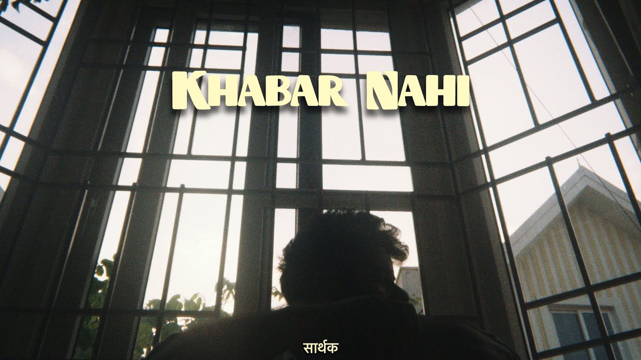 Khabar Nahi - Sarthak 🎶 Official Lyric Video | New Music Release