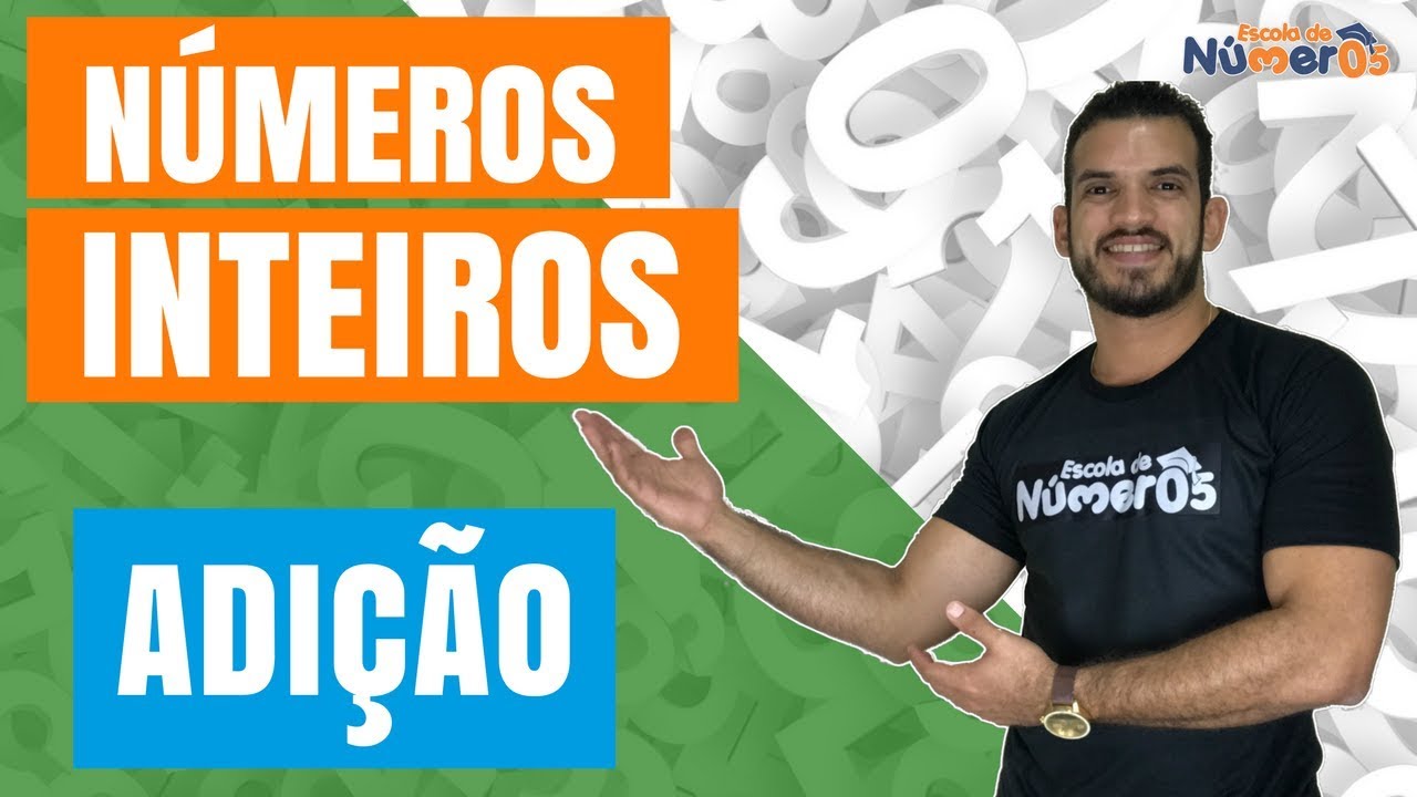 ADIÇÃO COM NÚMEROS INTEIROS | EP 01 - Operações com números Inteiros