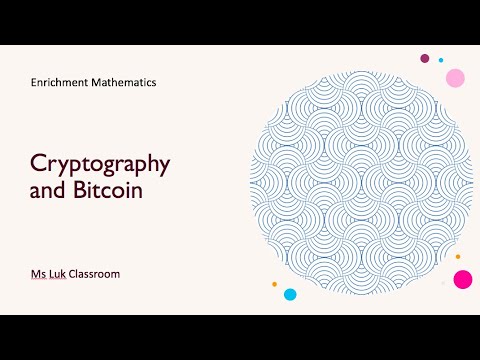 Enrichment Mathematics - Ms Luk Classroom - 23 Cryptography and Bitcoin