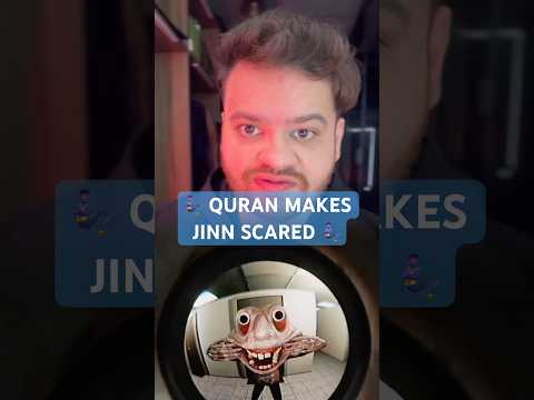 Quran Makes Jinn Scared π§