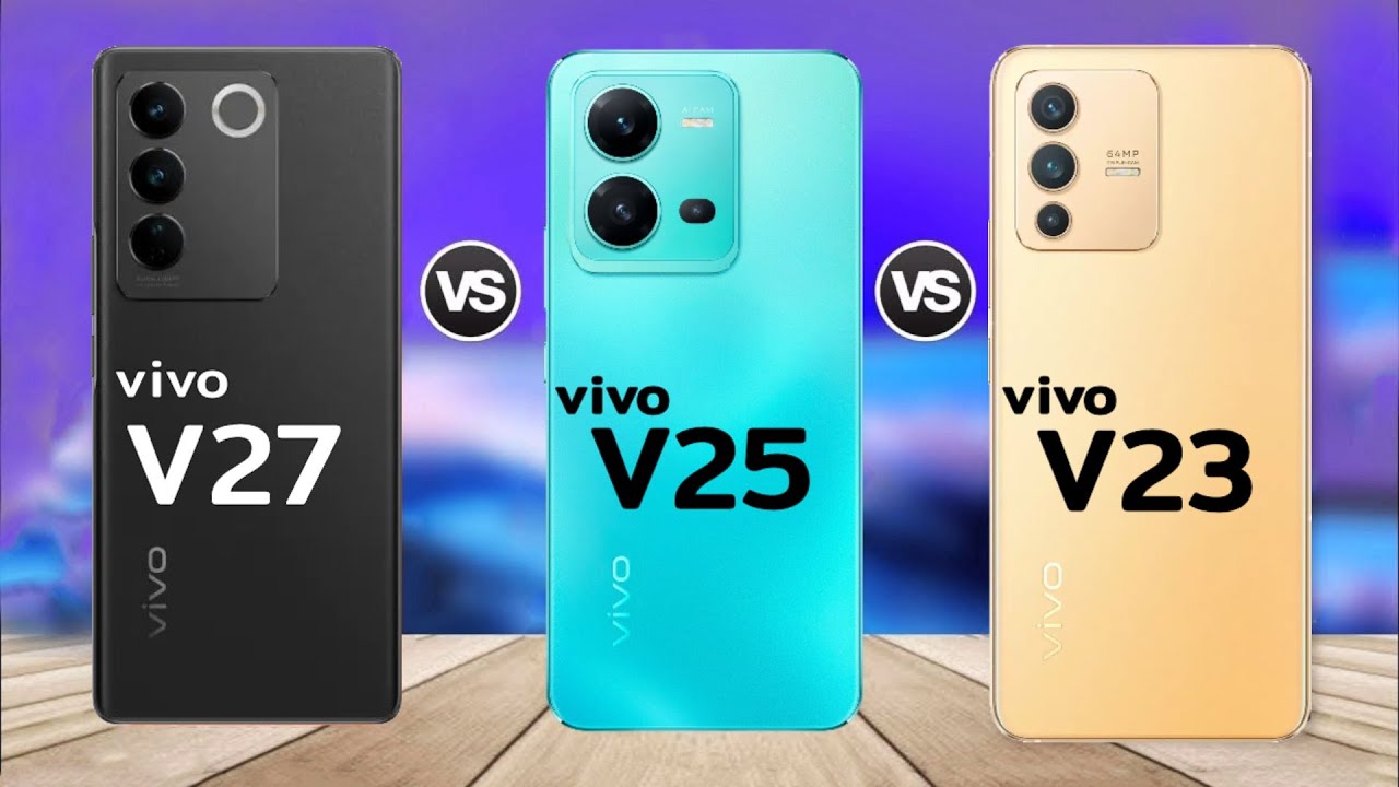 VIVO V27 5G vs V25 5G vs V23 5G: Key Differences