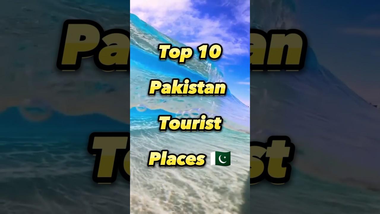 Top 10 Discover the Top 10 Must-Visit Tourist Spots in Pakistan 🇵🇰