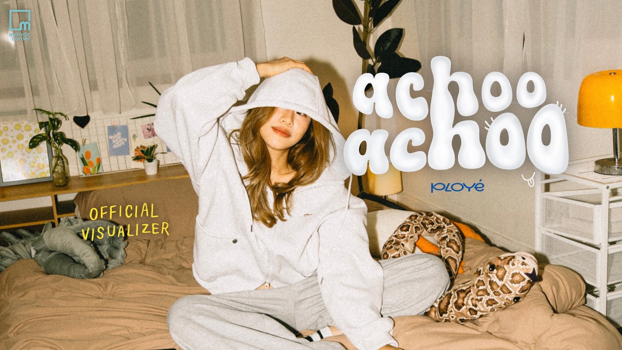 achoo achoo - Ployé (OFFICIAL VISUALIZER)