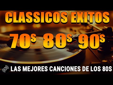 Grandes Clásicos De Los 80 y 90 - Éxitos Que Hicieron Historia - Música Vieja Pero Buena