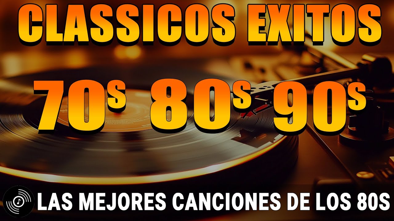 Grandes Clásicos de los 80 y 90: Éxitos que Marcaron Época