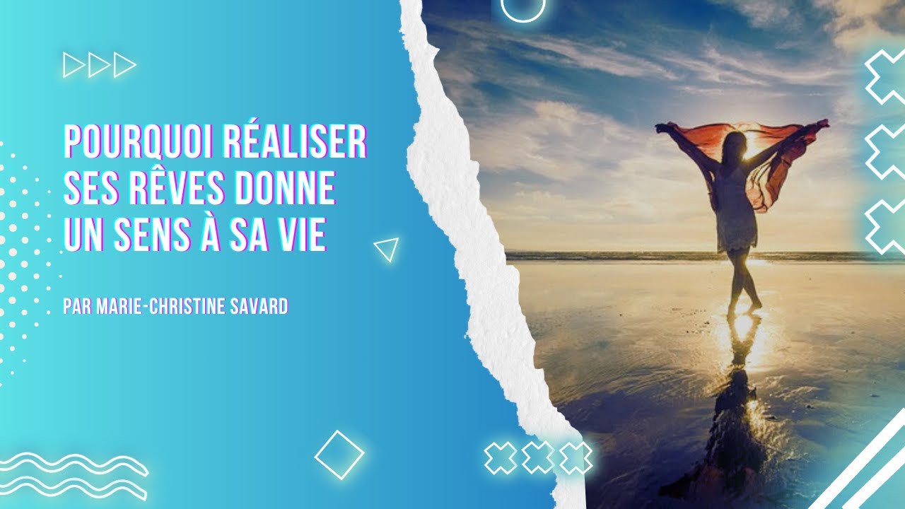 Réaliser ses rêves donne un sens à la vie ✨