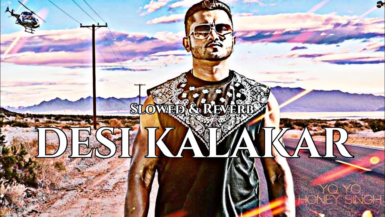 Desi Kalakar | Lo-Fi Reverb & FX 🎶