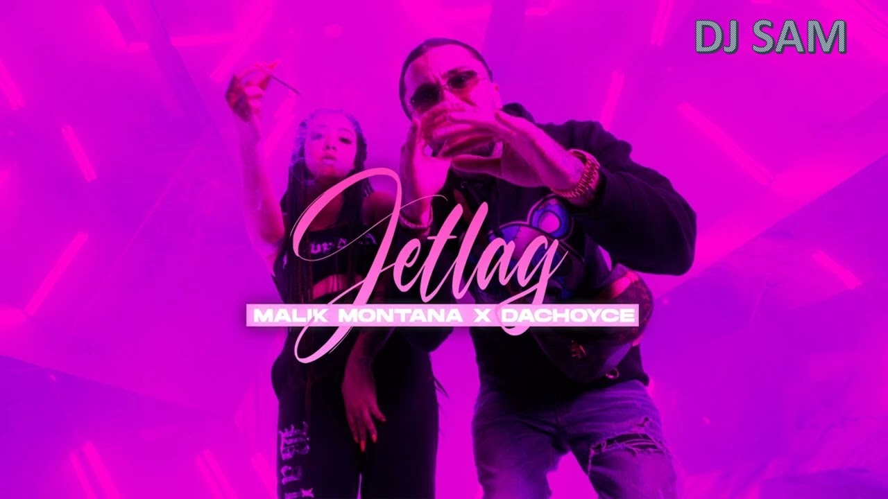 Malik Montana  DaChoyce & The Plug   -   Jetlag