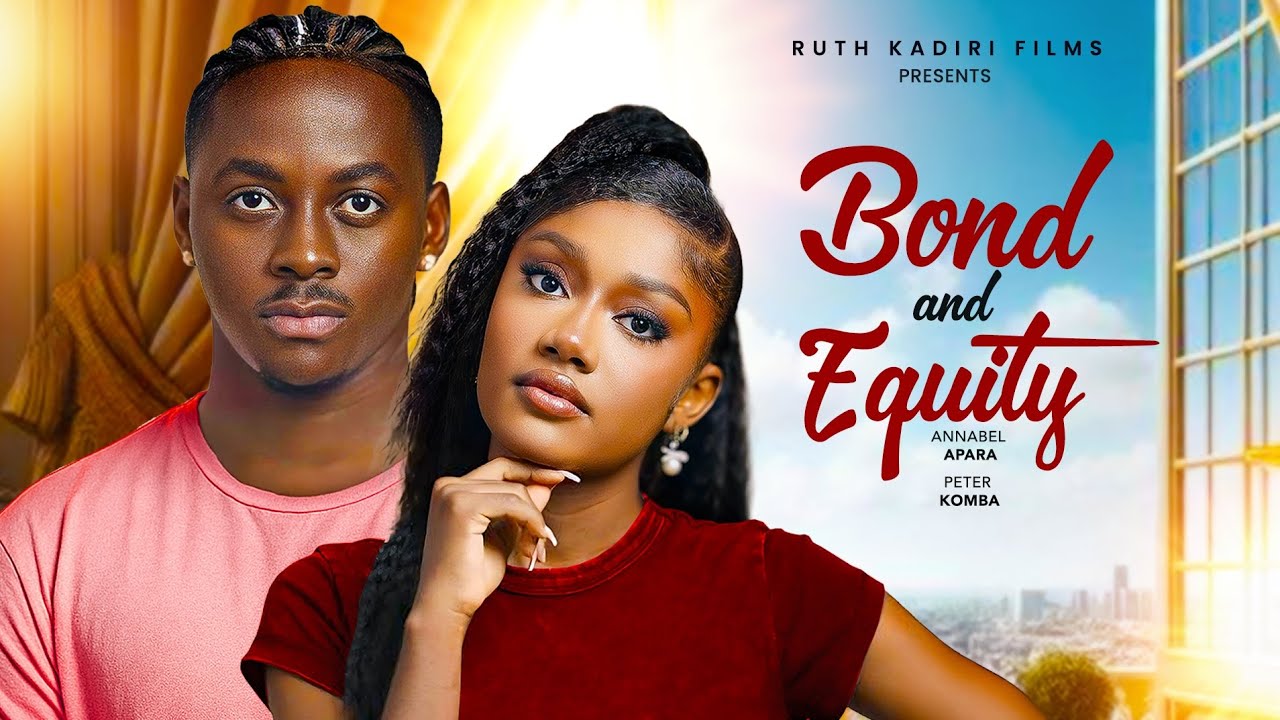 Bond & Equity: A Heartfelt Nollywood Tale 💖
