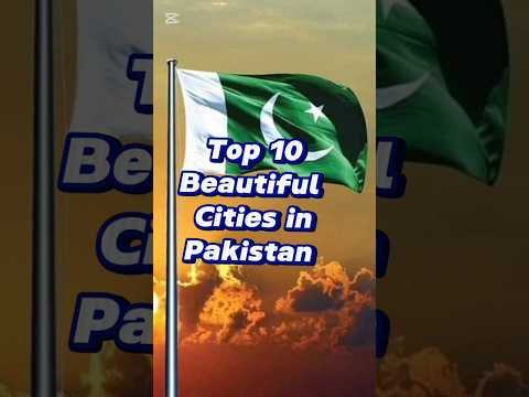 Top 10 beautiful cities in Pakistan 2024#top10 #topten #youtubeshorts #youtube #youtuber #viralvideo