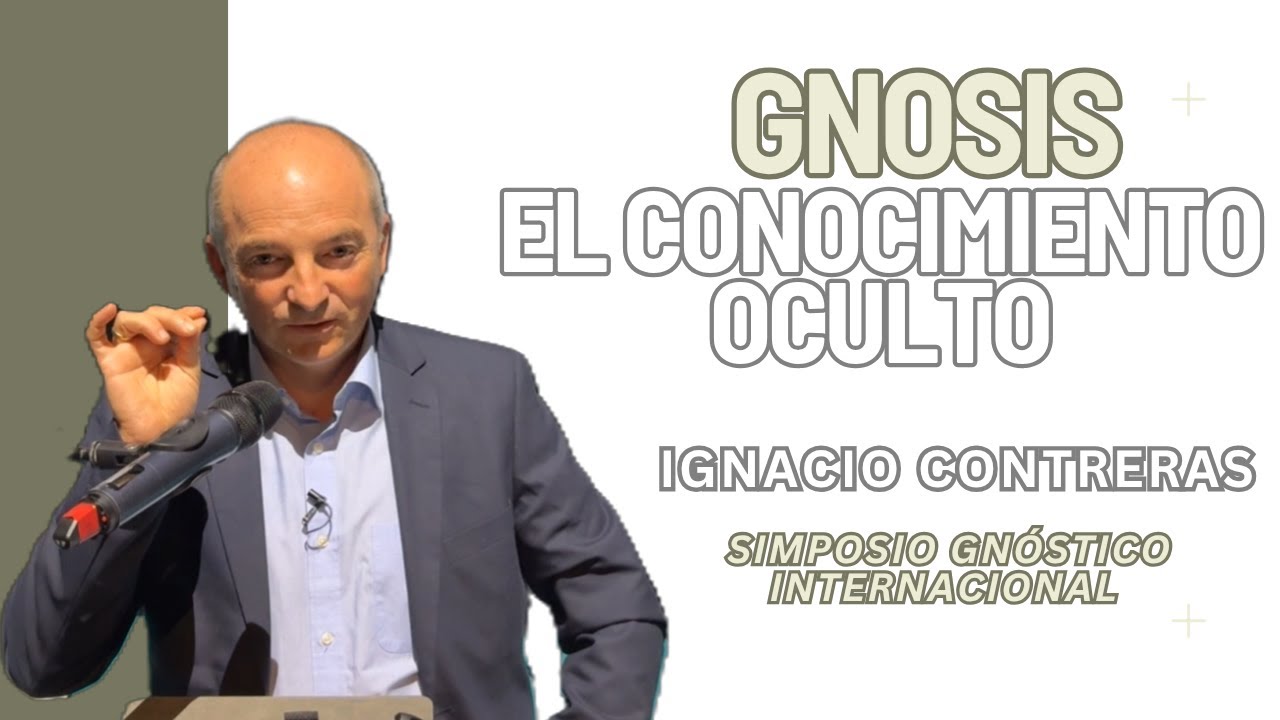 Gnosis: La Verdad Oculta |  Ignacio Contreras.