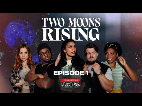 Two Moons Rising TTRPG Actual Play (Episode 1) – Life is Strange: Double Exposure