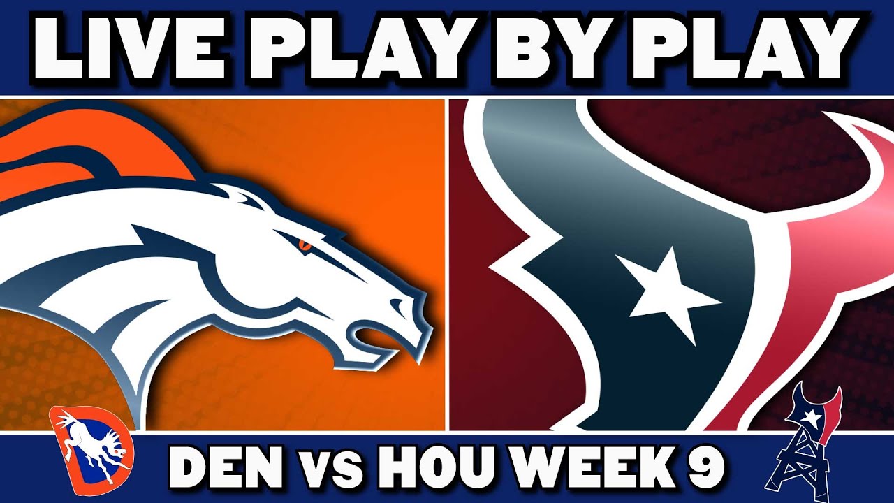Watch Broncos vs Texans Live: Play-by-Play & Instant Reactions π
