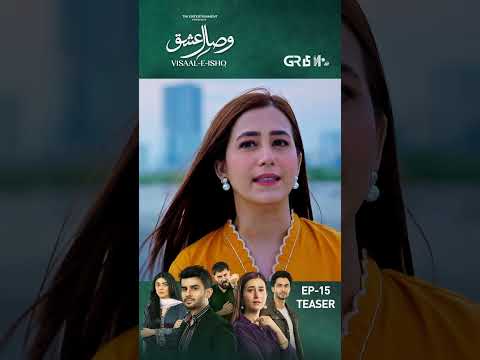 Visaal E Ishq Episode 15 Teaser 🎬 - Don't Miss the Exciting Drama Moments!
