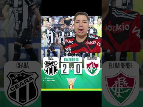 CEARÁ VENCE O FLUMINENSE NO BRASILEIRÃO #shortvideo #brasileirão #ceará #fluminense #resultados