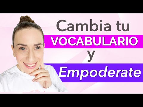 EMPODERAMIENTO PERSONAL 💪 cambiando tu Vocabulario 💬Desarrollo Personal = Empoderar