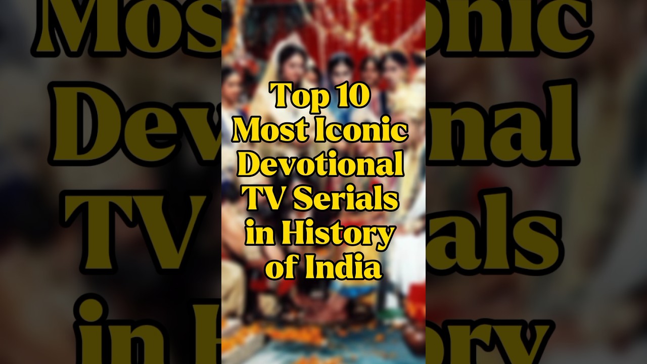 Top 10 Most Iconic Devotional TV Serials in Indian History ✨