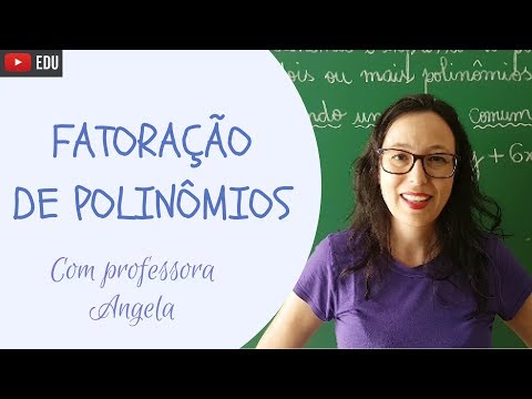 FATORAÇÃO DE POLINÔMIOS - FATOR COMUM ∣ AGRUPAMENTO ∣ TRINÔMIO QUADRADO PERFEITO - Professora Angela