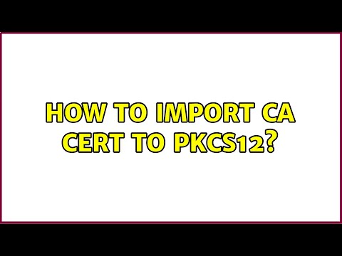 How to Import CA cert to pkcs12?