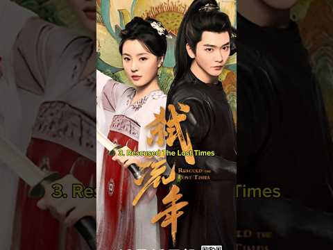 Top 10 Best Fantasy Chinese Dramas 2025 #rescusedthelostimes #cdrama #top10 #fyp #viral #shorts