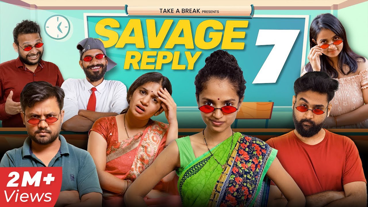 Savage Replies - Part 7 π | Take a Break