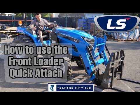 LS Tractor- How to use the Front Loader Quick Attach
