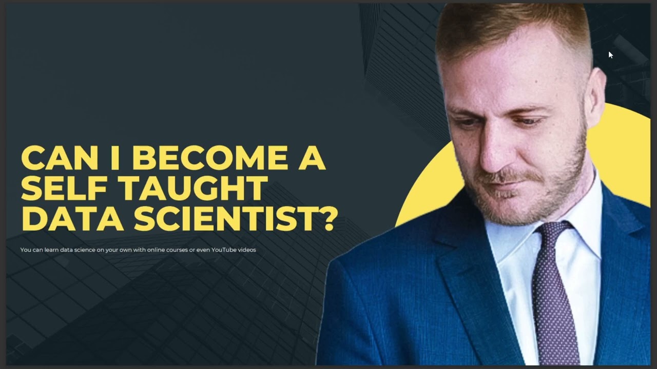 CAN I BECOME A SELF TAUGH DATA SCIENTIST