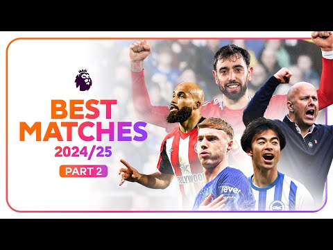 The BEST Premier League Matches of the 2024/25 Season PART 2!
