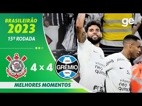CORINTHIANS 4 X 4 GRÊMIO | MELHORES MOMENTOS | 15ª RODADA BRASILEIRÃO 2023 | ge.globo