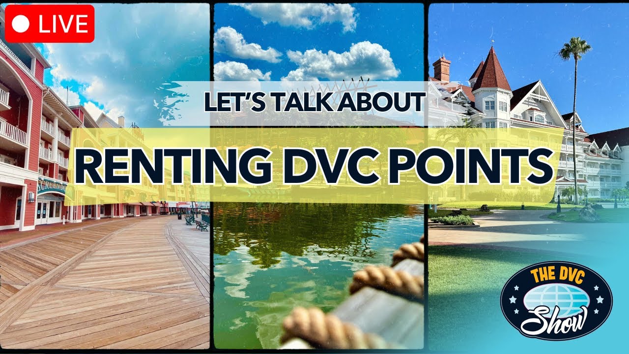 Renting DVC Points: Latest Updates & What They Mean for Members & Guests 🎢
