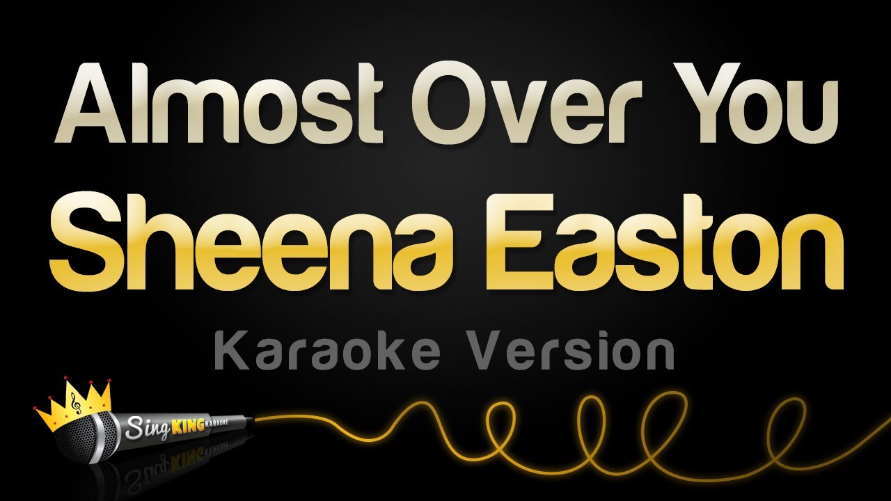 Sheena Easton - Almost Over You Karaoke 🎤