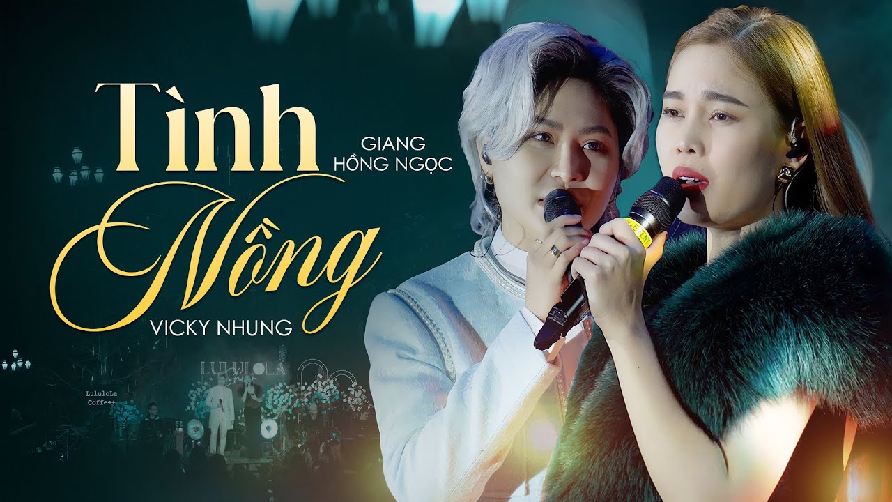 Tình Nồng - Giang Hồng Ngọc & Vicky Nhung Live at Lululola