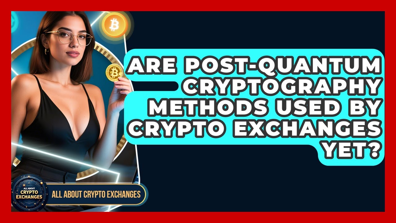 Are Crypto Exchanges Already Using Post-Quantum Cryptography? 🔐