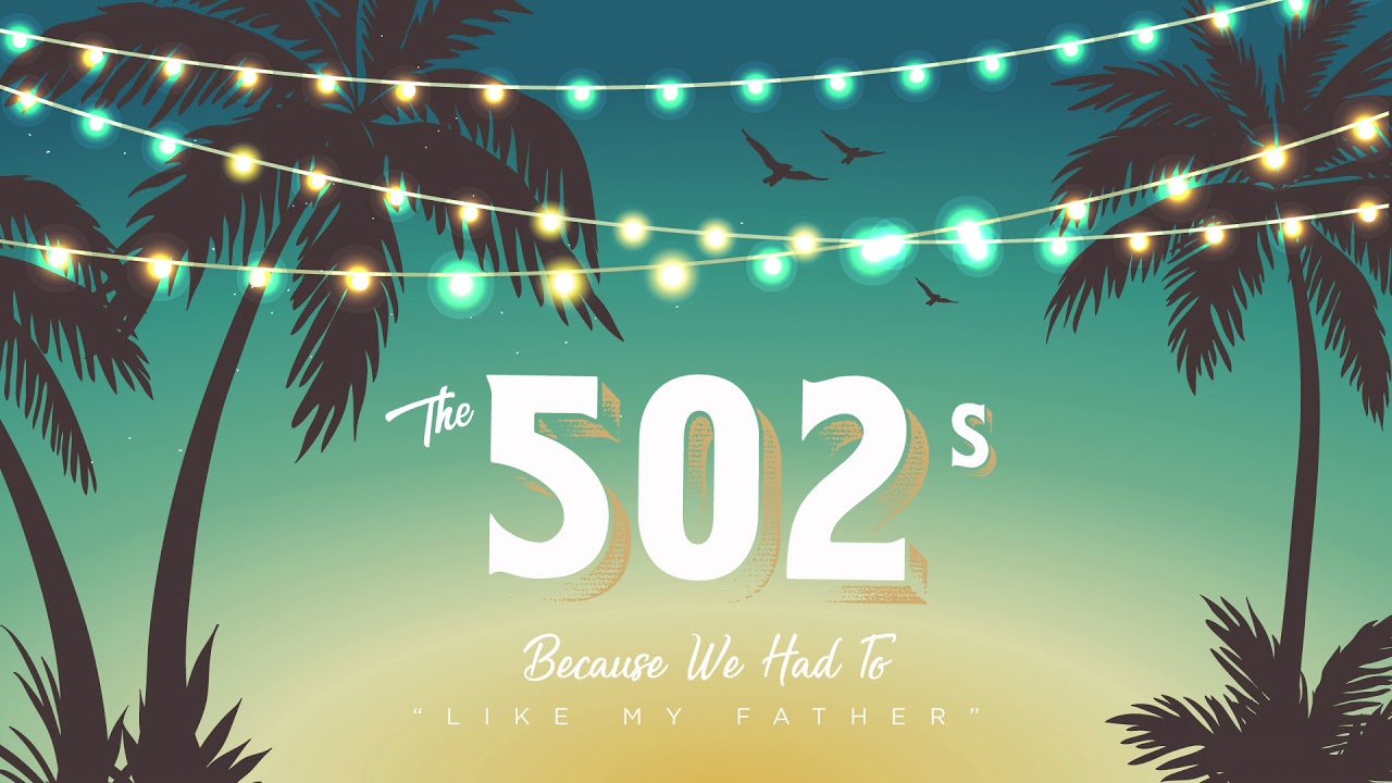 The 502s Release Soulful Track 'Like My Father' from New Album 🎶