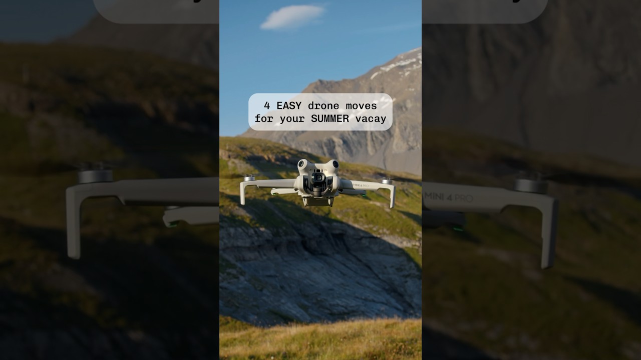 4 Simple Drone Moves to Try This Summer โ๏ธ