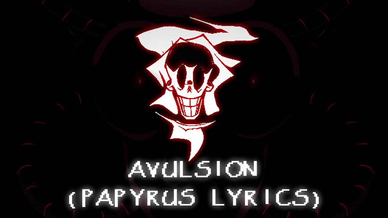 Letra Limpia de 'Avulsion' - Dustin' Friday Night con Papyrus Clara 🎶