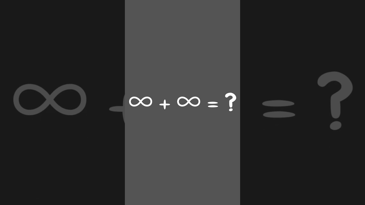 Infinity + Infinity Explained 🔢