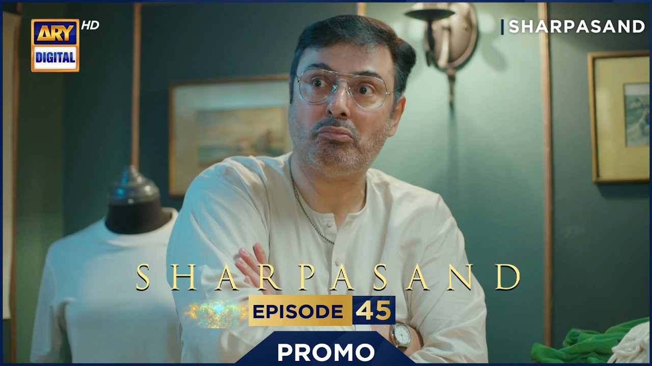 SharPasand Episode 45 | Promo | Naumaan Ijaz | Hareem Farooq | Affan Waheed | ARY Digital