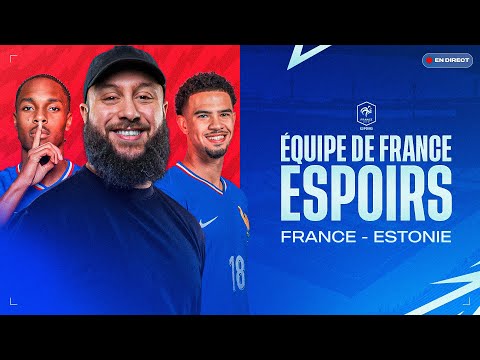 France Espoirs - Estonie Espoirs - La Grande Première de l'EDF Espoirs (Qualifications Euro -21)