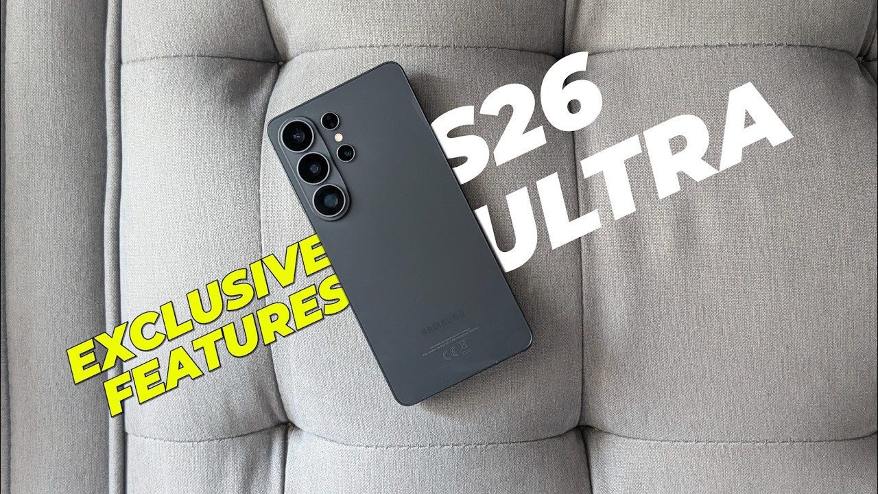 Galaxy S26 Ultra: All Exclusive Features Revealed