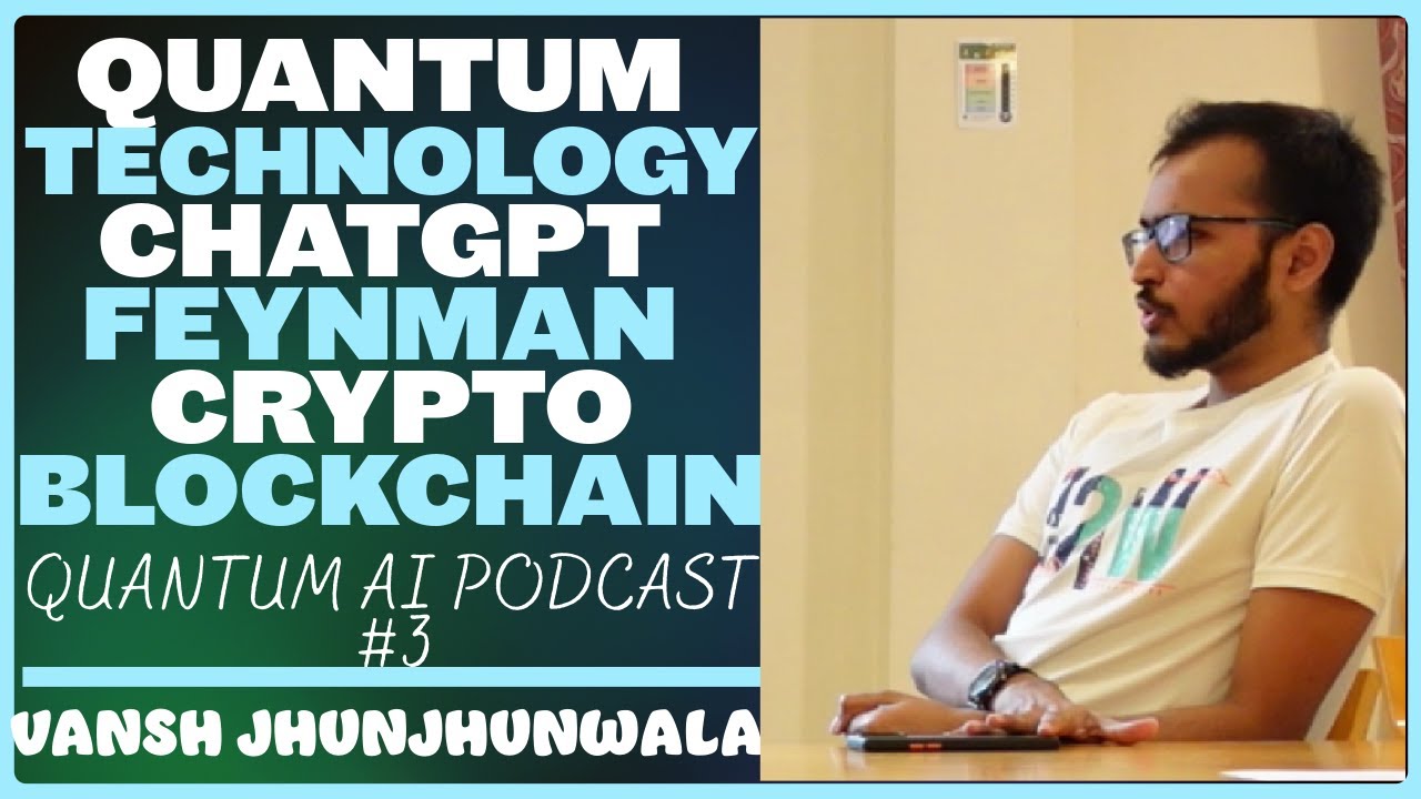 Vansh Jhunjhunwala on Quantum Tech, Cryptography & AI | Quantum AI Podcast #3 π