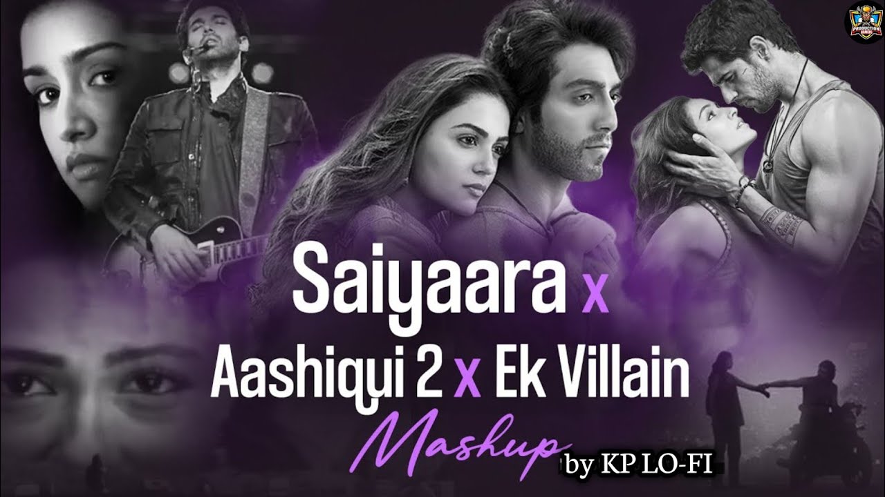 Saiyaara Mashup: Aashiqui 2 & Ek Villain | Bollywood Lofi 🎶